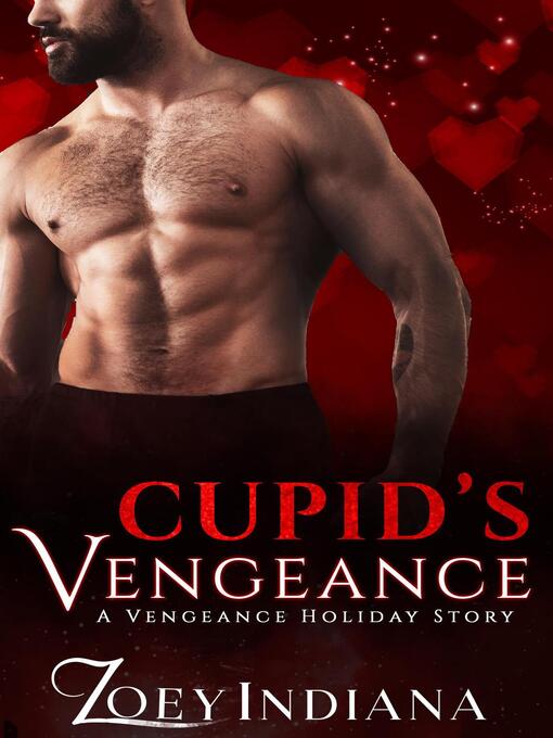 Title details for Cupid's Vengeance by Zoey Indiana - Available